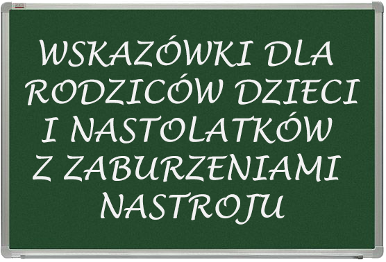 0WSKAZÓWKI DLA RODZICÓW DZIECI I NASTOLATKÓWM Z ZABURZENIAMI ROZWOJU
