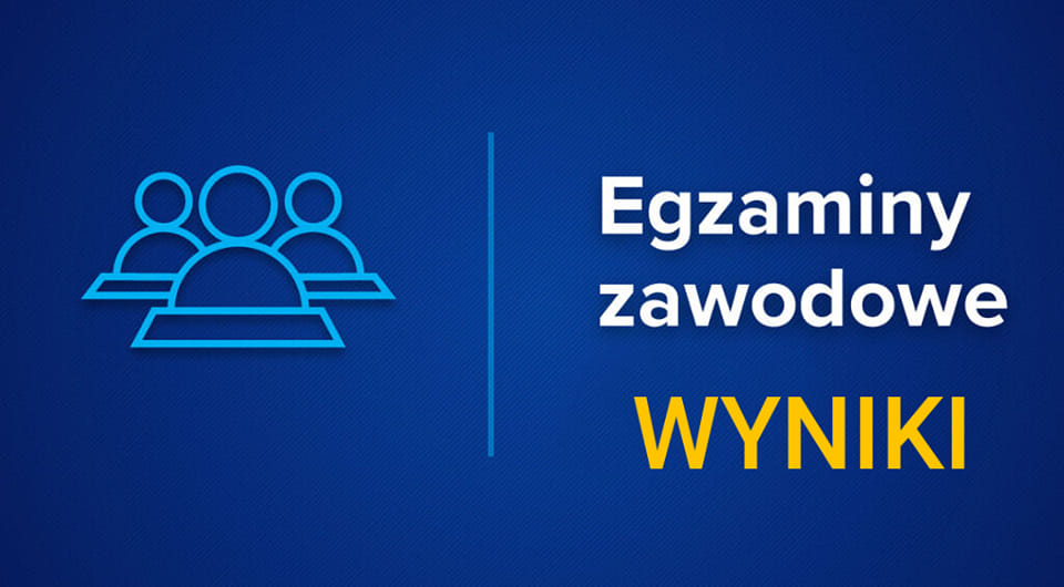WYNIKI EGZAMINÓW ZAWODOWYCH